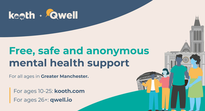 Kooth and Qwell logos. It reads Free, safe and anonymous mental health support for all ages in Greater Manchester For ages 10-25 kooth.com For ages 26+ qwell.io